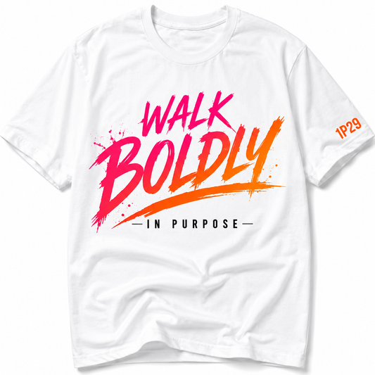 Walk Boldly in Purpose Tee - PRE ORDER now 6/29